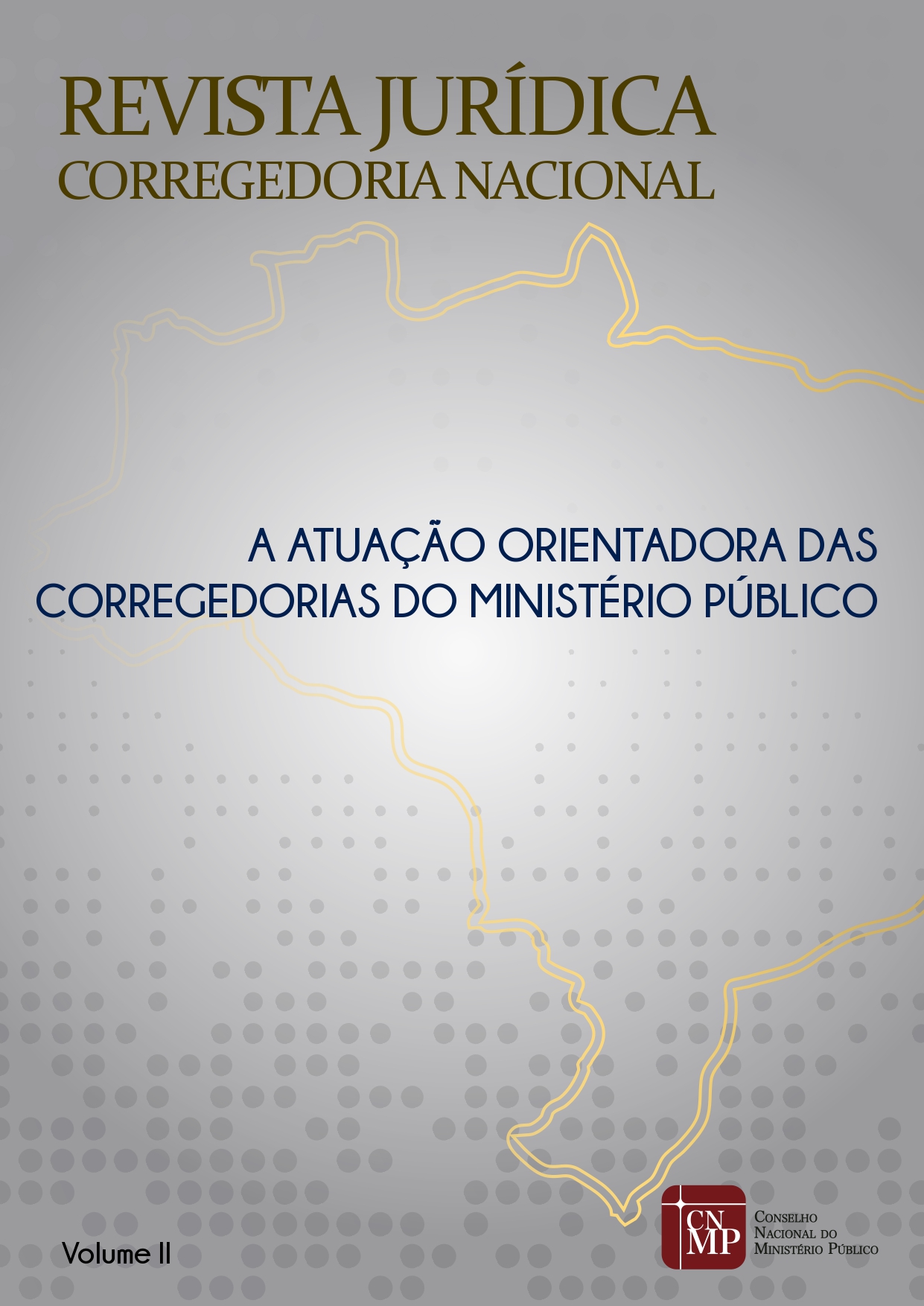 					Visualizar v. 2 (2017): A Atuação Orientadora das Corregedorias  do Ministério Público
				