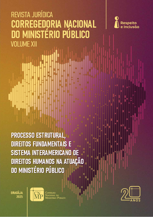 Visualizar v. 12 (2025): Revista Jurídica da Corregedoria Nacional do Ministério Público: processo estrutural, direitos fundamentais e Sistema Interamericano de Direitos Humanos na atuação do Ministério Público,